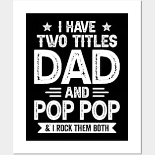 I Have Two Titles Dad And Pop Pop Funny Fathers Day Gift Posters and Art